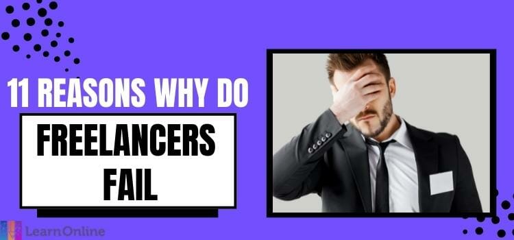 why do freelancers fail