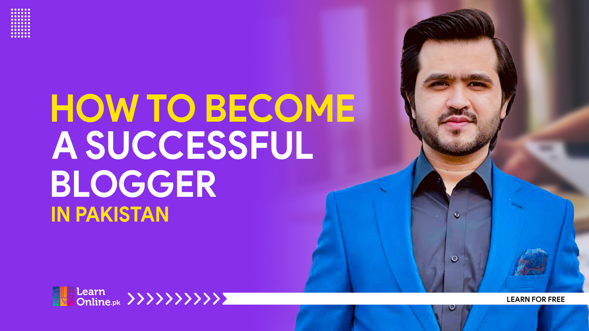 How to become a successful blogger in Pakistan