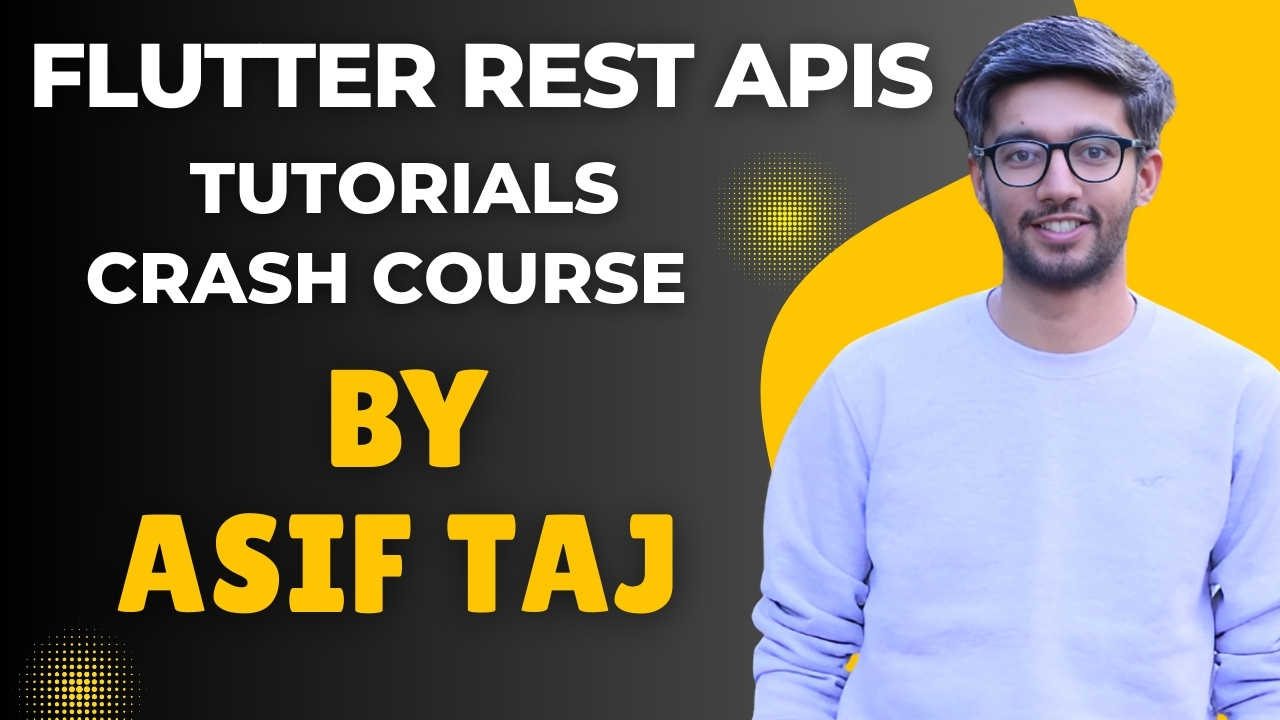 Flutter REST APIs Tutorials Crash Course